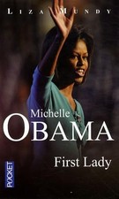 MICHELLE OBAMA FIRST LADY - Mundy, Liza