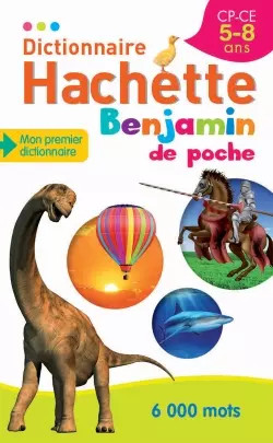 Dictionnaire hachette benjamin - dictionnaire,