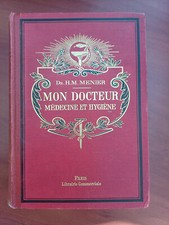 Mon docteur - traité de médecine et d'hygiène - 3è vol. - MENIER - QUILLET 1907