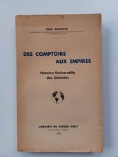 Maunier - Des comptoirs aux empires Histoire universelle des colonies 1941