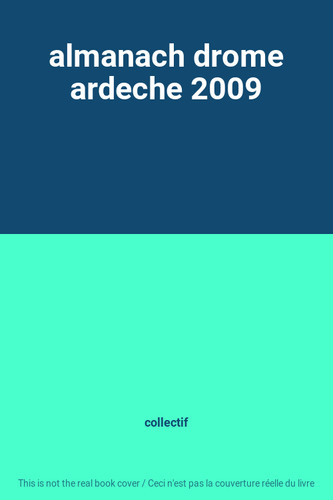 Almanach drome ardeche - almanach, 2009