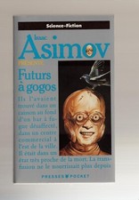 PRESSES POCKET 5372   ISAAC ASIMOV   FUTURS A GOGOS   Parfait état