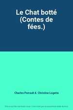 Le Chat botté (Contes de fées.), Charles Perrault et Christine Logette