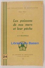 Les poissons de nos mers et leur pêche A.-P. Decantelle 1949