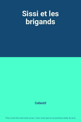 Sissi les brigands - sissi, et
