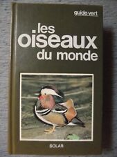Gianfranco Bologna LES OISEAUX DU MONDE Ornithologie Guide Vert Solar 1980