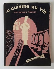 La Cuisine au Vin, Cordon Bleu, Vins Spiritueux, Brunet, Pellaprat, 250 Recettes