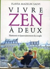 Vivre zen à deux : Harmonie et épanouissement du couple, Flavia Mazelin Salvi