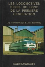 LES LOCOMOTIVES DIESEL DE LIGNE DE LA PREMIERE GENERATION SNCF Editions Cabri