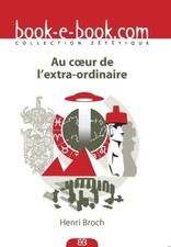 Au coeur de l'extra-ordinaire - Henri Broch - V2014753