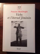 Francine MUEL-DREYFUS/VICHY ET L'ETERNEL FEMININ 1996 EO SEUIL