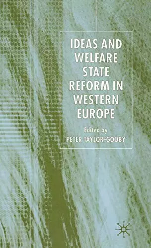 Ideas and welfare state reform - ideas,