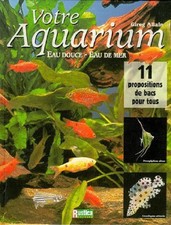 Votre Aquarium ; Eau Douce Eau