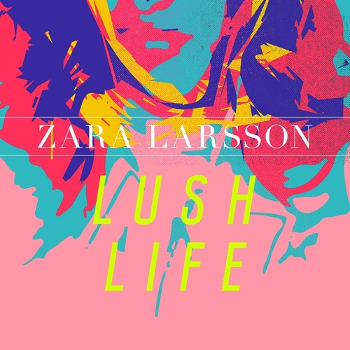 Zara larsson lush life cd - -,