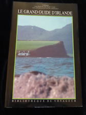 LE GRAND GUIDE DE L'IRLANDE HISTOIRE/GEOGRAPHIE/VOYAGE/TOURISME/EUROPE 914