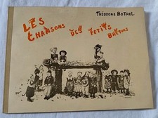 Théodore Botrel Les Chansons Des Petits Bretons . Livre Partition Musicale