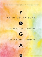 Yoga au fil des saisons - A la lumière de l'ayurvéda et de la sagesse indienne