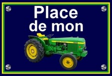 plaque " PLACE DE MON TRACTEUR