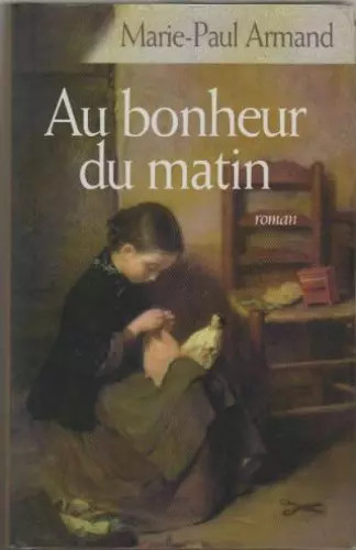Bonheur matin roman - du, matin.