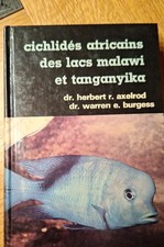 Cichlidés Africains des Lacs Malawi & Tanganyika. Herbert Axelrod Warren Burgess