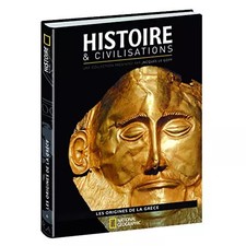 HISTOIRE & CIVILISATIONS Volume 6 : Aux origines de la Grèce, Geo Magazine