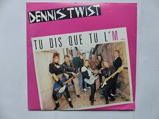 DENNIS TWIST Tu dis que tu l'