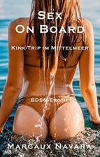 Sex on Board - Kink-Trip im Mittelmeer: BDSM-Erotik d... | Livre | état très bon
