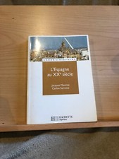 Jacques Maurice Carlos Serrano L'Espagne au XXe siècle editions Hachette 2003