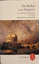 Du Bellay - Les Regrets. Les Antiquités de Rome. Le Songe