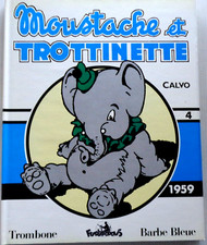 MOUSTACHE ET TROTTINETTE L'INTEGRALE 1959 N°4 CALVO  1987 Futuropolis Copyright