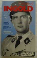 Le Général Ingold Figure De La France Libre - Gérard INGOLD / Histoire