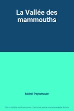 La Vallée des mammouths, Michel Peyramaure