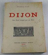 Eugène Fyot Dijon son passé évoqué par ses rues édition de 1980