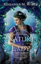 Roseanna M. White The Nature of a Lady (Poche)