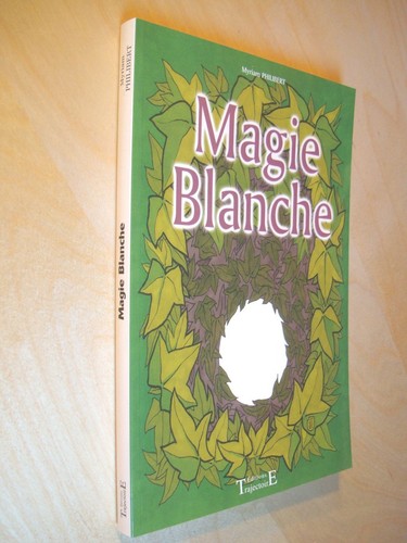 Myriam philibert magie blanche - magie,