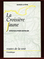 La Croisière Jaune, Expédition Citroën Centre-Asie, Routes de la Soie, Le Fèvre
