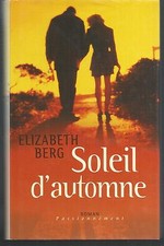 Soleil d'automne. Elizabeth BERG. France Loisirs cartonné Z009
