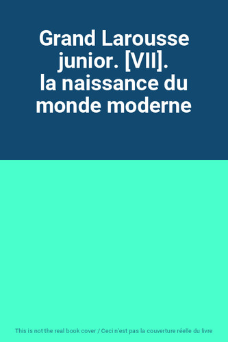 Grand larousse junior vii - grand, [vii]