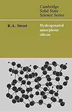 Hydrogenated Amorphous Silicon (Cambridge Solid State Science Series), R. A. Str