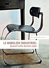 Le mobilier industriel: Quand l'utile devient style