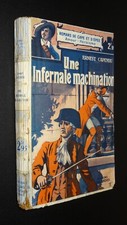 UNE INFERNALE MACHINATION - Ernest Capendu - 1933 - ROMAN POPULAIRE