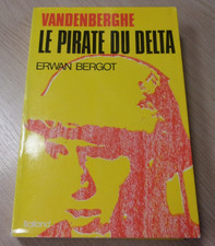 Livre " Vandenberghe, le pirate du Delta "- Commando Tigre Noir - Indochine