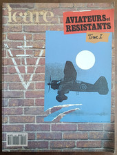 ICARE Revue de l'aviation française - AVIATEURS et RESISTANTS T1 - N° 141 - WW2