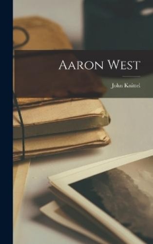 John knittel aaron west - john,