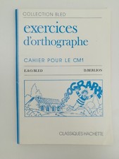 Collection BLED Exercice d'orthographe Cahier pour le CM1 livre Hachette Berlion