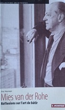 Fritz Neumeyer - Mies Van Der Rohe - Réflexions Sur L’Art De Bâtir