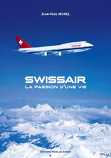 Swissair, la passion d’une vie  (2019 transport Suisse aviation )