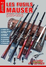 LES FUSILS MAUSER (1870-1918)/GAZETTE DES ARMES HORS SÉRIE N°22