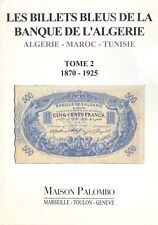 LIVRE - LES BILLETS BLEUS DE LA BANQUE DE L'ALGERIE - MAROC - TUNISIE