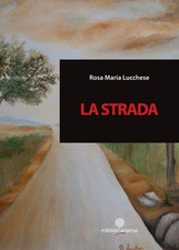 Rosa Maria Lucchese La strada